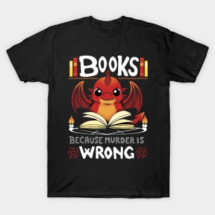 Books because Murder is Wrong T-Shirt